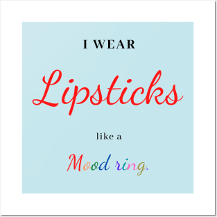 I wear lipsticks like a mood ring. Posters and Art